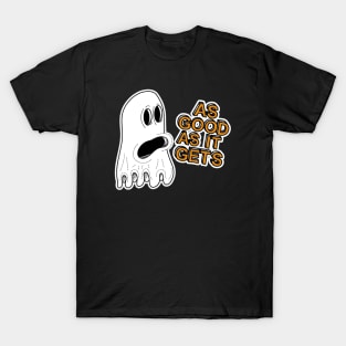 As Ghost As It Gets T-Shirt